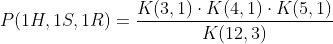 P(1H, 1S, 1R)=\frac{K(3,1)\cdot K(4,1)\cdot K(5,1)}{K(12,3)}