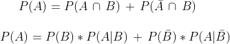 P(A)=P(A \,\cap \,B )\,+\,P(\bar{A}\,\cap \,B)\\ \\ P(A)=P(B)*P(A | B)\,+\,P(\bar{B})*P(A | \bar{B})