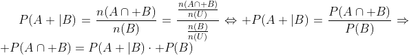 P(A |B)=\frac{n(A\cap B)}{n(B)}=\frac{\frac{n(A\cap B)}{n(U)}}{\frac{n(B)}{n(U)}}\Leftrightarrow P(A |B)=\frac{P(A\cap B)}{P(B)}\Rightarrow P(A\cap B)=P(A |B)\cdot P(B)