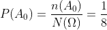 P(A_0) = \frac{n(A_0)}{N(\Omega )} = \frac{1}{8}
