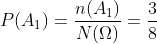 P(A_1) = \frac{n(A_1)}{N(\Omega )} = \frac{3}{8}
