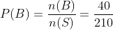 P(B) = n(B) 5 n(S) 210