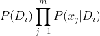P(D_{i}) \prod_{j = 1}^{m}P(x_{j}|D_{i})
