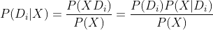 P(D_{i}|X) = \frac{P(XD_{i})}{P(X)} = \frac{P(D_{i})P(X|D_{i})}{P(X)}