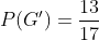 \therefore P(G')=\frac{13}{17}