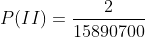 P(II)=frac{2}{15890700}