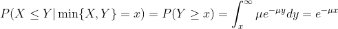 P(X\leq Y|\min\{X,Y\}=x)=P(Y\geq x)=\int_x^\infty \mu e^{-\mu y}dy=e^{-\mu x}