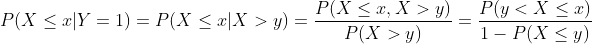P(X\leq x|Y=1)=P(X\leq x|X>y)=\frac{P(X\leq x,X>y)}{P(X>y)}=\frac{P(y<X\leq x)}{1-P(X\leq y)}