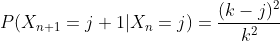 P(X_{n+1} = j+1 | X_n=j) = \frac{(k-j)^2}{k^2}
