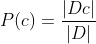 P(c)=\frac{|Dc|}{|D|}