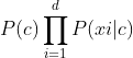 P(c)\prod_{i=1}^{d}P(xi|c)
