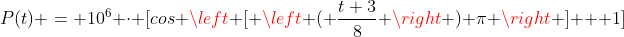 P(t) = 10^6 cdot [cos left [ left ( frac{t+3}{8} ight ) pi ight ] + 1]