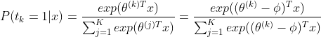 P(t_{k}=1|x)=\frac{exp(\theta ^{(k)T}x)}{\sum_{j=1}^{K}exp(\theta ^{(j)T}x)} =\frac{exp((\theta ^{(k)}-\phi )^{T}x)}{\sum_{j=1}^{K}exp((\theta ^{(k)}-\phi )^{T}x)}