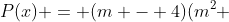 P(x) = (m - 4)(m^2 + 4)x^5 + x^2 + kx + 1