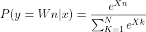 P(y=Wn|x)=\frac{e^{Xn}}{\sum_{K=1}^{N}e^{Xk}}