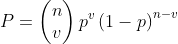 P= \begin{pmatrix} n\\ v \end{pmatrix}p^{v}\left ( 1-p \right )^{n-v}