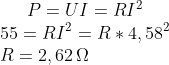 P=UI=RI^2\\ 55=RI^2=R*4,58^2\\ R=2,62\,\Omega