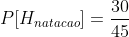 P[H_{natacao}]=frac{30}{45}
