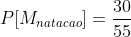 P[M_{natacao}]=frac{30}{55}