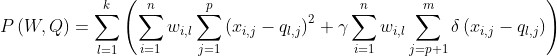 P\left ( W,Q \right )=\sum_{l=1}^{k}\left ( \sum_{i=1}^{n}w_{i,l}\sum_{j=1}^{p}\left ( x_{i,j}-q_{l,j} \right )^{2}+\gamma \sum_{i=1}^{n}w_{i,l}\sum_{j=p+1}^{m}\delta \left ( x_{i,j}-q_{l,j} \right )\right )