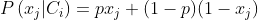 P\left ( x_j|C_i \right )=px_j+(1-p)(1-x_j)