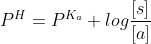 P^H=P^{K_a}+log\frac{[s]}{[a]}