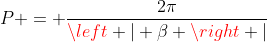 P = frac{2pi}{left | eta 
ight |}