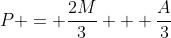 P = frac{2M}{3} + frac{A}{3}