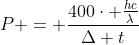 P = frac{400cdot frac{hc}{lambda}}{Delta t}