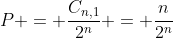 P = frac{C_{n,1}}{2^{n}} = frac{n}{2^{n}}