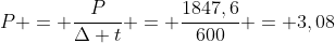 P = frac{P}{Delta t} = frac{1847,6}{600} = 3,08; kW