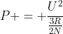 P = frac{U^{2}}{frac{3R}{2N}}
