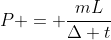 P = frac{mL}{Delta t}