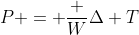 P = frac {W}{Delta T}