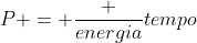 P = frac {energia}{tempo}