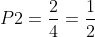 P2=frac{2}{4}=frac{1}{2}