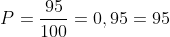 P=frac{95}{100}=0,95=95