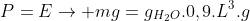 P=Eightarrow mg=g_{H_2O}.0,9.L^3.g