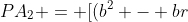 PA_2 = [(b^2 - br; b^2 + br; b^2 - r^2]