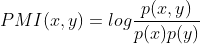 PMI(x,y) = log\frac{p(x,y)}{p(x)p(y)}