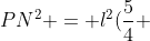 PN^2 = l^2(frac{5}{4} + cos{	heta})