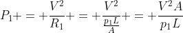 P_{1} = frac{V^{2}}{R_{1}} = frac{V^{2}}{frac{p_{1}L}{A}} = frac{V^{2}A}{p_{1}L}