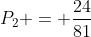 P_{2} = frac{24}{81}