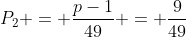 P_{2} = frac{p-1}{49} = frac{9}{49}