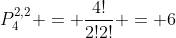 P_{4}^{2,2} = frac{4!}{2!2!} = 6