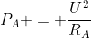 P_{A} = frac{U^{2}}{R_{A}}