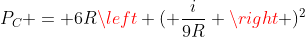 P_{C} = 6Rleft ( frac{i}{9R} ight )^{2}