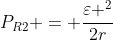 P_{R2} = frac{varepsilon ^{2}}{2r}