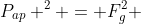 P_{ap} ^{2} = F_{g}^{2} + F_{cp}^{2} - 2 F_{g} cdot F_{cp}cdot cos lambda