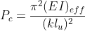 P_{c}=\frac{\pi ^{2}(EI)_{eff}}{(kl_{u})^{2}}